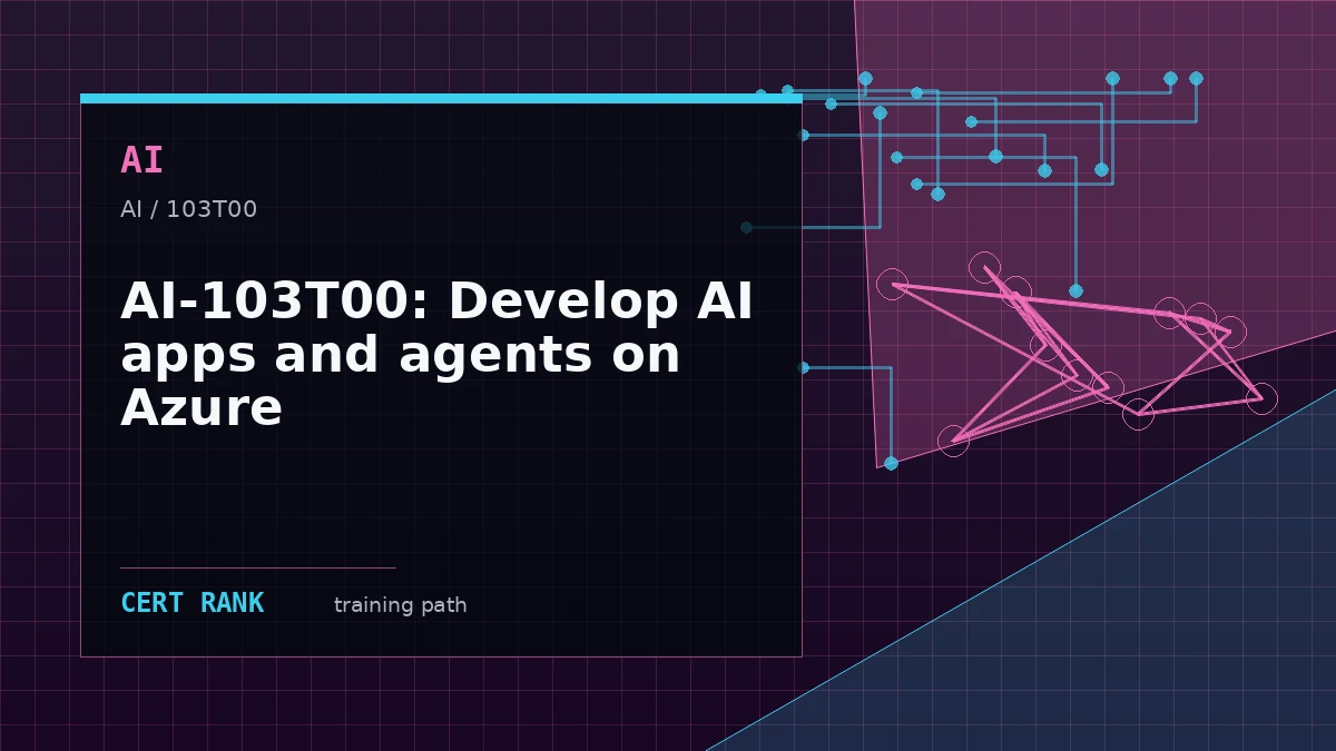 AI-103T00: Develop AI apps and agents on Azure