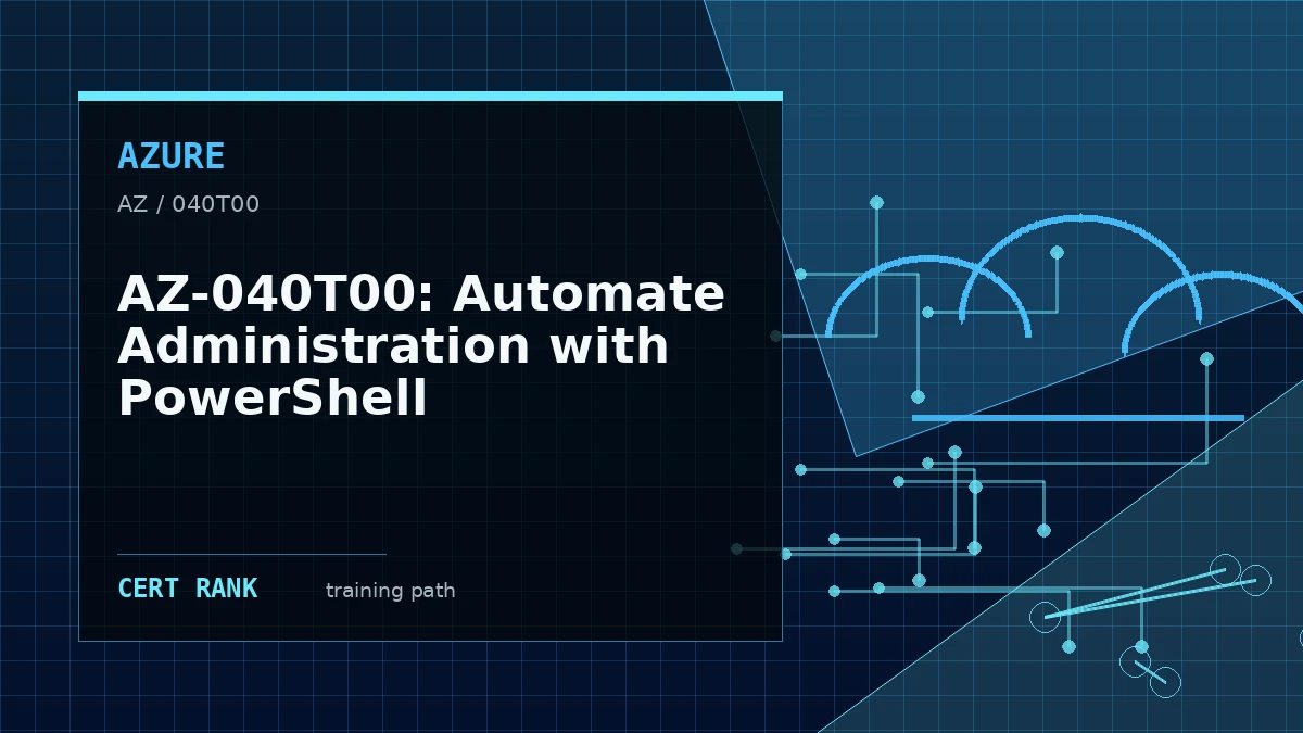 AZ-040T00: Automate Administration with PowerShell