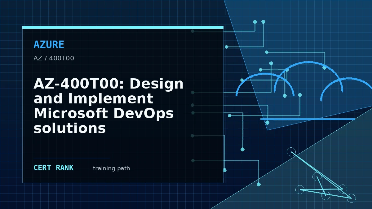 AZ-400T00: Design and Implement Microsoft DevOps solutions
