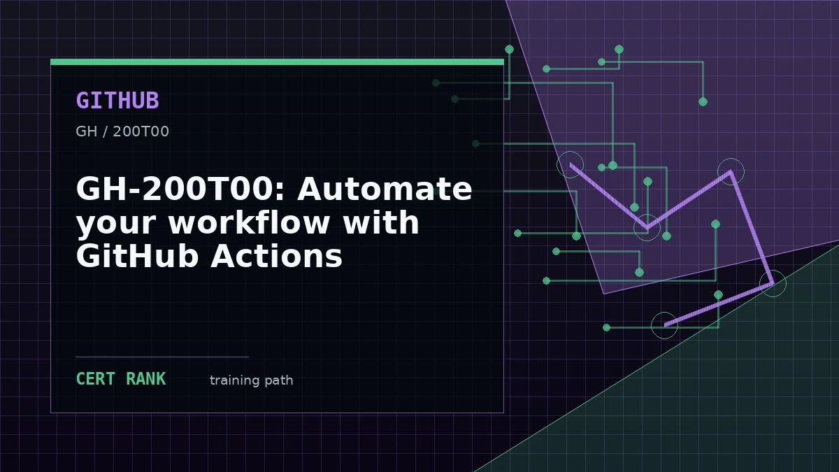 GH-200T00: Automate your workflow with GitHub Actions