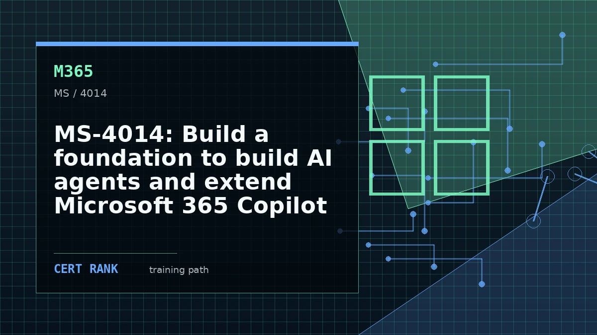 MS-4014: Build a foundation to build AI agents and extend Microsoft 365 Copilot