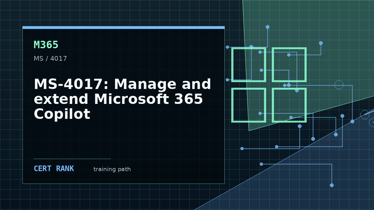 MS-4017: Manage and extend Microsoft 365 Copilot